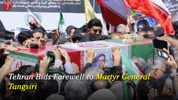 Tehran Bids Farewell to Martyr General Tangsiri