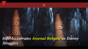 Iran Accelerates Arsenal Rebuild as Enemy Struggles