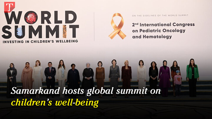 Samarkand hosts global summit on children’s well-being